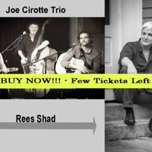 Joe_Cirotte_Trio and Shad Rees - Low Tickets as of 2:00 PM